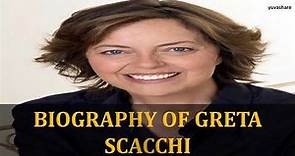 BIOGRAPHY OF GRETA SCACCHI