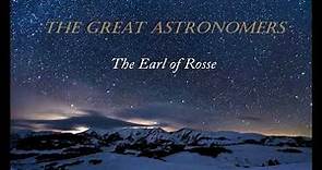 The Great Astronomers: The Earl of Rosse
