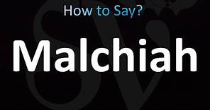 How to Pronounce Malchiah (correctly!)