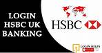 How to Login HSBC Bank Online Banking? HSBC UK Account Sign In | HSBC Bank UK Login