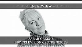 SARAH GREENE - BBC TELEVISION CENTRE SERIES