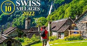 Top 10 SWISS Villages 2022 – Most beautiful Towns in SWITZERLAND – Best Places [Travel Guide]