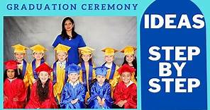 Preschool Graduation Ceremony Ideas STEP BY STEP