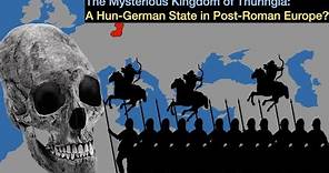 The Mysterious Kingdom of Thuringia: A Hun-German State in post-Roman Europe? | A Short Introduction