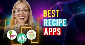 Best Recipe Apps: iPhone & Android (Which is the Best Recipe App?)