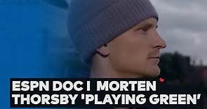 ESPN DOC I Morten Thorsby 'Playing Green'