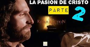 LA PASIÓN DE CRISTO 2 - "LA RESURRECCIÓN" la película más esperada