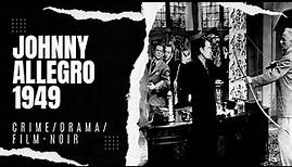Johnny Allegro 1949 | Crime/Drama/Film-noir