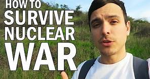 How To Survive a Nuclear War