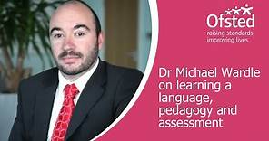 Dr Michael Wardle on learning a language, pedagogy and assessment