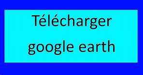 Télécharger google earth