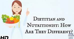 Dietitian And Nurtitionist: How Are They Different ?