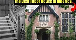 The best Tudor-revival House in America! You MUST check it out.