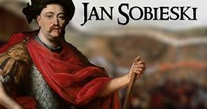 Jan Sobieski: The Polish King Who Saved Europe