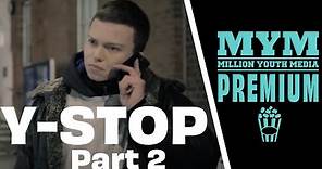 Y-Stop part 2 | Short Film ft Percelle Ascott | MYM