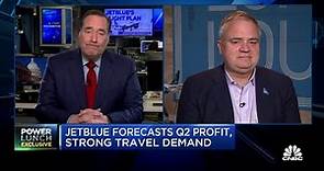JetBlue CEO Robin Hayes on strong travel demand, Q2 profit forecasts and recent earnings