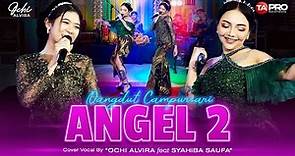 Angel 2 - Ochi Alvira Ft. Syahiba Saufa - Official Dangdut Campursari