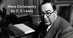 "Mere Christianity by C.S. Lewis - Full Audio Book Reading"