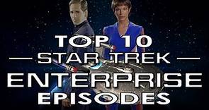 Top 10 Star Trek Enterprise Episodes