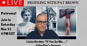Lizzie Borden: “If You Ax Me.....” A Profiler's Answer. #lizzieborden