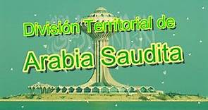 División territorial de Arabia Saudita