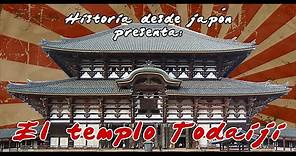 El Templo Todai-Ji - Historia desde Japón - Bully Magnets - Historia Documental