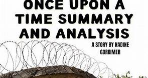 Once Upon A Time Nadine Gordimer Summary and Analysis