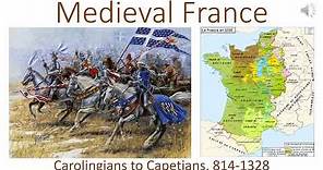 Medieval France: Carolingians to Capetians, 814-1328 CE