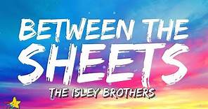 The Isley Brothers - Between The Sheets (Lyrics) | 3starz