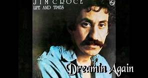 Jim Croce - Dreamin Again (1973)