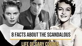 8 Facts About The Scandalous Life Of Gary Cooper