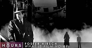 What is Film Noir? | Film Historian Foster Hirsch