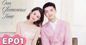 ENG SUB | Our Glamorous Time | EP01 | Starring: Zhao Liying, Jin Han | WeTV