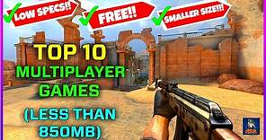 TOP 10 *FREE* Online/Multiplayer Games (Less than 850MB Download)🔥| Low Specs Games - 2022