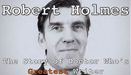 Robert Holmes - The Story of Doctor Who's Greatest Writer