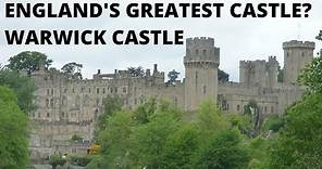 ENGLAND'S GREATEST CASTLE? - Warwick Castle - History