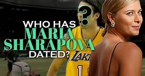 Who has Maria Sharapova dated? Boyfriends List 2021 (FULL)