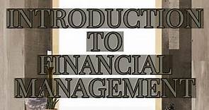 introduction to financial Management, definition, importance etc