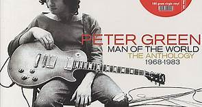 Peter Green - Man Of The World - The Anthology 1968-1983