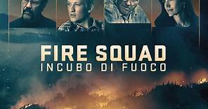 Fire Squad - Incubo di fuoco - Film (2017)