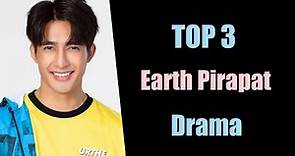 TOP 3 Earth Pirapat Watthanasetsiri drama / BL series list 2023 || Earthmix drama || Earthmix bl