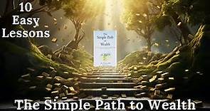 The Simple Path to Wealth - 10 Easy Lessons