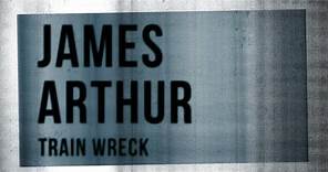James Arthur – Train Wreck (Lyric Video) - YouTube Music