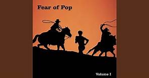 Fear of Pop