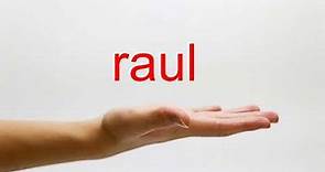 How to Pronounce raul - American English