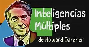 Las Inteligencias Múltiples de Howard Gardner