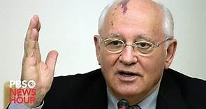 A look at the legacy of Mikhail Gorbachev, final leader of the Soviet Union