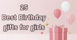 25 Best Birthday gifts for girl /women || Birthday gift ideas for girls 2023