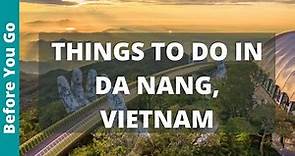 Da Nang Vietnam Travel Guide: 11 BEST Things To Do in Da Nang