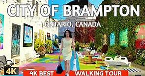 4K Beautiful City of BRAMPTON in Ontario CANADA | Best Walking Tour 🇨🇦